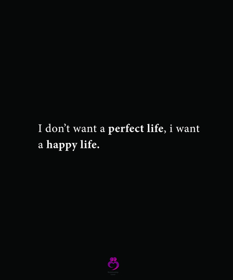 I Want A New Life Quotes, I Just Want To Be Happy, Someone To Love Me, Life I Want, Twix Cookies, Perfect Relationship, Quotes That Describe Me, Live Happy, Describe Me