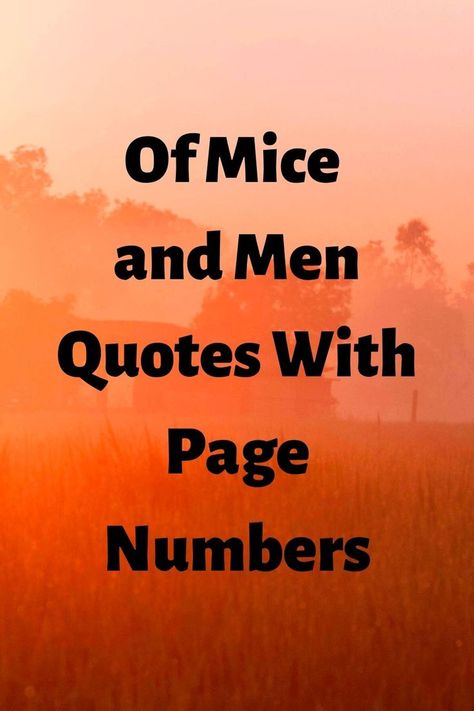 A hazy picture of a farm at dawn or dusk, with the headline: "Of Mice and Men Quotes With Page Numbers" Love And Other Words Quotes, Mice And Men Quotes, Love And Other Words, Burned Quotes, Prejudice Quotes, Mice And Men, Petty Quotes, Mother Teresa Quotes, Inspirational Quotes From Books