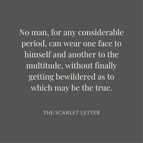 The Scarlet Letter Quotes, Letter Quotes, Primal Fear, Scarlet Letter, The Scarlet Letter, Nathaniel Hawthorne, Lettering Quotes, My Happiness, Something Else