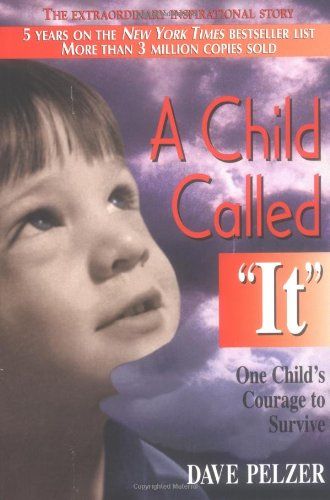 A Child Called It: One Child's Courage to Survive A Child Called It, Dave Pelzer, Mother Games, It Book, Emotionally Unstable, Inspirational Story, Great Books, Reading Lists, Love Book