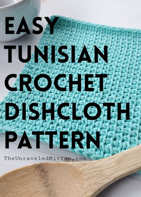 Simple Tunisian Crochet Dishcloth Pattern - The Unraveled Mitten Bathroom Crochet, Tunisian Crochet Free, Crochet Dishcloth Pattern, Crochet Washcloth Free, Crochet Dish Cloth Free Pattern, Crochet Dish Towels, Dishcloth Patterns Free, Crochet Washcloth Pattern, Awesome Crochet