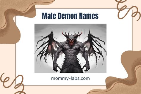 Dive into the world of demons with our list of male demon names that are both scary and mysterious. Find the perfect name right here. Demon Names List And Meaning, Demon Names Male, Demon Names List, Demon Names, Baby Nicknames, Male Demon, Boy Name Meanings, Unisex Name, Evil Demons