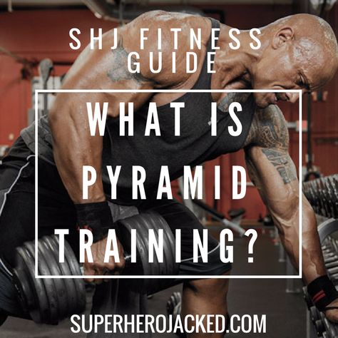 What is Pyramid Training? Reverse Pyramid, Superhero Jacked, Pyramid Training, Pyramid Workout, Superhero Academy, Men’s Fitness, Celebrity Workout, Athletic Training, Crossfit Workouts