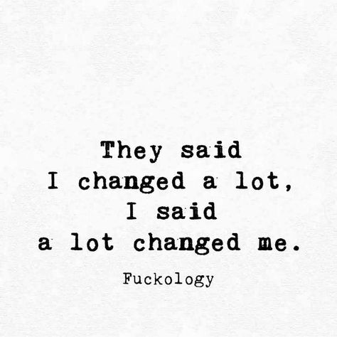 Good Tattoo Quotes, Beautiful Composition, Powerful Inspirational Quotes, Wise Words Quotes, I Changed, Truth Hurts, They Said, Badass Quotes, Change Quotes