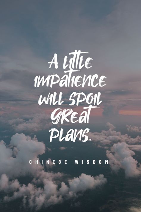 Chinese Proverb’s quote about impatience. A little impatience will spoil… Impatience Quotes, Impatient Quotes, Faded Quotes, Cute Friendship Quotes, Maker Quotes, Quote Images, Chinese Proverbs, Heart Warming Quotes, Proverbs Quotes