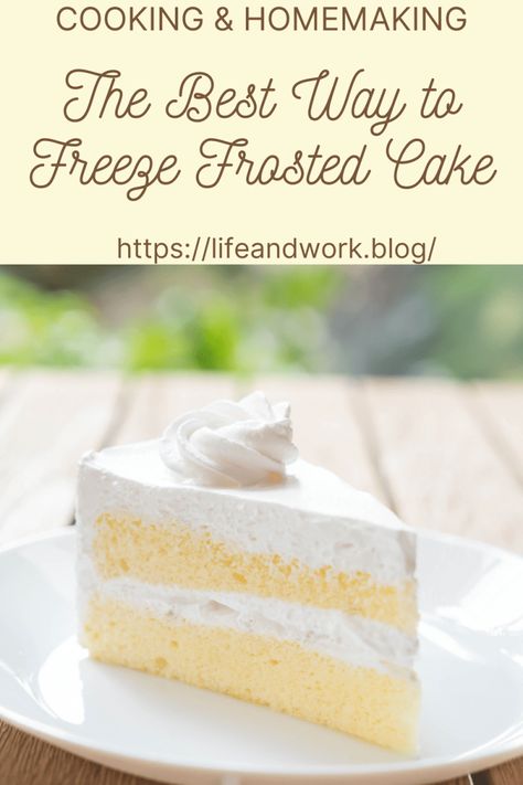 Cooking And Homemaking - The Best Way to Freeze Frosted Cake Freezing Cakes After Frosting, Freezing Cake With Icing, How To Freeze A Cake, How To Freeze A Cake After Frosting, Freeze Cake Before Frosting, How To Freeze Cake, Freezing Cake Layers, Freezing Cakes Before Frosting, Frozen Sheet Cake