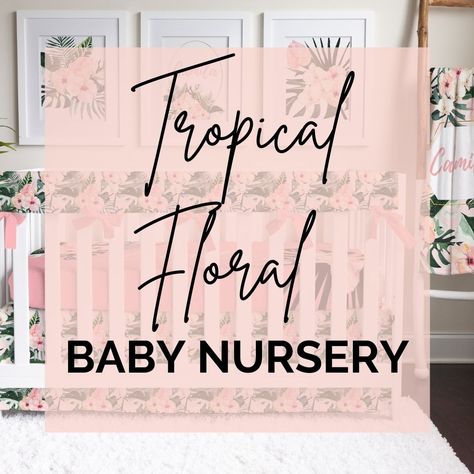 Pink And Green Tropical Nursery, Tropical Baby Nursery, Nursery Themes Neutral, Sports Nursery Theme, Nursery Personalized Wall Art, Floral Crib Bedding, Bedding Pink, Floral Crib Sheet, Pink Crib