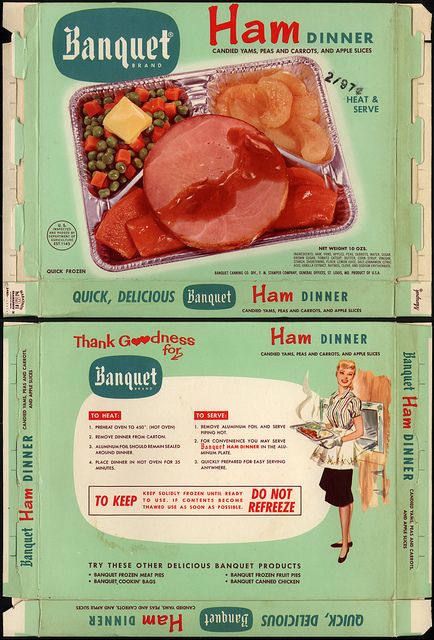 Put this in the oven in '65. Should be just about ready now. 50s Food, Ham Dinner, Candy Yams, Dinner Box, Barbie Food, Tv Dinner, Vintage Packaging, Food History, Food Ads