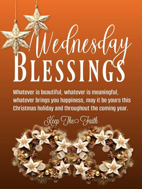 Wednesday Blessings, Blessed Wednesday, Everyday Prayers, Fall Images, Happy Good Morning Quotes, Days And Months, Christmas Blessings, Holiday Quotes, Inspirational Scripture