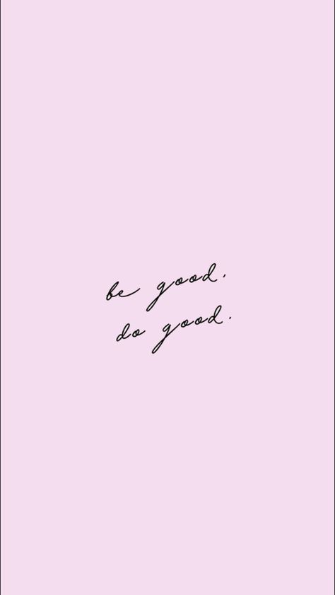 Quote Lockscreen, Do Good Be Good, Be Good Do Good, Do Good Quotes, Good Tattoo, Quotes Lockscreen, Tattoos Infinity, Good Quote, Minimal Tattoo Design