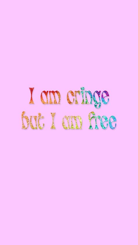 I am cringe but I am free affirmation motivation positive wallpaper Cringe But Free, I Am Cringe But I Am Free, Positive Wallpaper, Affirmation Motivation, I Am Free, Positive Wallpapers, Motivation Positive, Free Wallpaper, Art Wallpaper