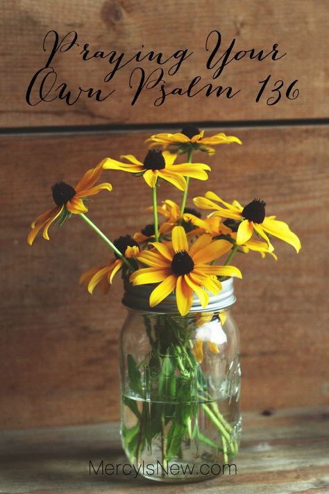 Praying Your Own Psalm 136 Ways To Serve Others, Uses For Mason Jars, Service Projects For Kids, Business Mom, Serve Others, Kids Part, Biblical Encouragement, Marriage Help, Saving A Marriage