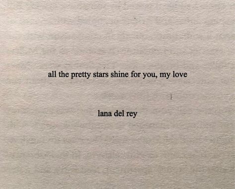 Pretty Stars, Lana Del Rey Quotes, Jeongin Straykids, You My Love, Poem Quotes, Song Quotes, Poetry Quotes, Pretty Words, Quote Aesthetic