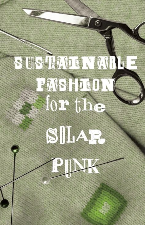 Sustainable fashion for the Solar Punk If you enjoyed this, consider checking out my Ko-Fi for a printable zine version (or just... Ecopunk Fashion, Eco Punk Aesthetic, Eco Punk Fashion, Punk Diy Ideas, Goblin Punk, Ribcage Hoodie, Solar Punk Aesthetic, Solar Punk Fashion, Punk Outfit Ideas