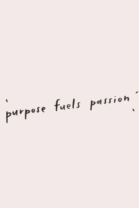 Find Your Purpose Tattoo, Tattoos About Passion, Passion Word Tattoo, Passion Tattoo Word, Passionate Tattoos, Passion Tattoo Ideas, Passion Quotes Inspiration, Purpose Fuels Passion, Purpose Tattoo