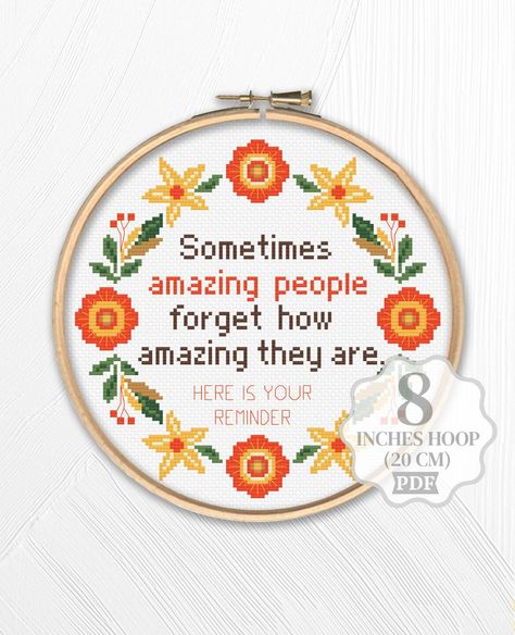 Emotional support cross stitch pattern PDF for instant download. Counted xstitch pattern. Title: 381 Sometimes amazing people... Design size of each one (without white borders around): 105h x 105w stitches it is 7.6h x 7.6w inches (19 x 19 cm) for 14-count canvas Hoop: 8 inches (20 cm) Floss: 7 DMC colors You will receive: *Colorful symbols chart *Description *Floss list Please feel free to ask me details about this design! Thank you!  I'll appreciate for share my listings at social media. Cross Stitch Quotes Patterns, Thank You Cross Stitch Pattern, Embroidered Quotes, Cross Stitch Quotes Inspirational, Positive Cross Stitch, Motivational Cross Stitch, Motivational Cross Stitch Pattern, Cross Stitch Designs Meme, Cross Stitch Quotes