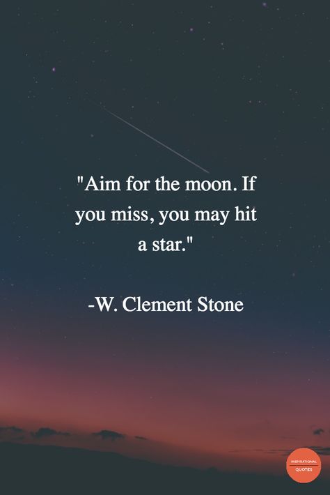 "Aim for the moon. If you miss, you may hit a star."  Always remember. Not all successes are planned. Aim For The Moon Quote, Always Remember Quotes, Dream Moon, Moon Quotes, Auto Shop, Light Quotes, Star Quotes, Up To The Sky, Cute Inspirational Quotes