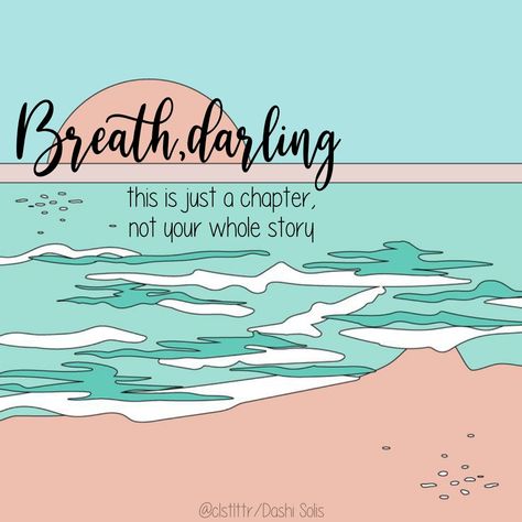 Breath,Darling -this is just a chapter,not your whole story. Breathe Darling This Is Just A Chapter, Breathe Darling, Inspirational Quote, Words Of Wisdom, Calligraphy, Inspirational Quotes, Quotes, Quick Saves