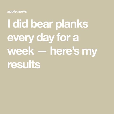 I did bear planks every day for a week — here’s my results Bear Plank, Lower Abs, Exercise Fitness, Abs Workout, Every Day, Health