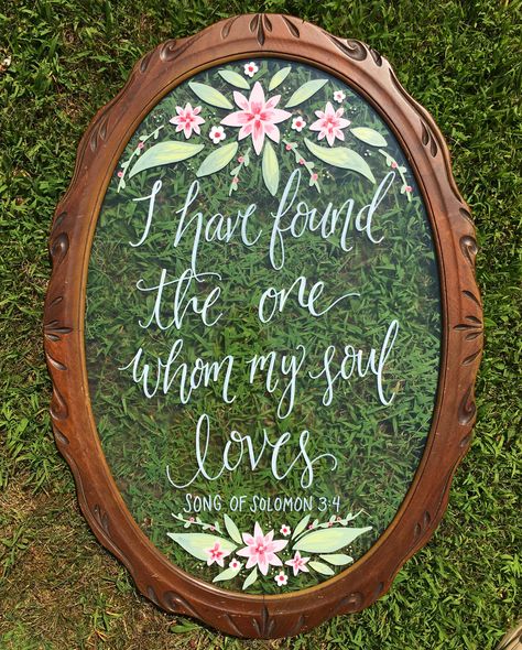 I have found the one whom my soul loves - Song of Solomon 3:4  #byhand #calligraphy #floral #florals #freehand #glass #handpainted #handlettered #handlettering #ihavefoundtheonewhommysoulloves #maker #scripture #sign #signage #signmaker #solomon #wedding #weddingdecor #weddingsign #weddingsignage I've Found The One Whom My Soul Loves, I Have Found The One Whom My Soul Loves, Wedding Vows Template, Desperate People, Budget Centerpieces, Best Wedding Songs, Wedding Favours Sign, Wedding Dresses Mermaid Sweetheart, Wedding Hairstyles Bridesmaid