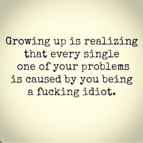 Adults Need To Grow Up Quotes, People Need To Grow Up Quotes, Be A Man Quotes Grow Up And, Some People Never Grow Up, Grow Up And Be An Adult Quotes, Grow Up Quotes, Adulthood Quotes, Responsibility Quotes, Random Sayings