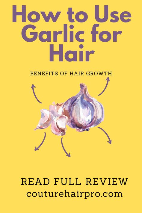 benefits of garlic for hair, how to use garlic for hair, garlic benefits, couture hair pro, Garlic For Hair Growth, Benefits Of Garlic, Hair Pro, Garlic Benefits, Automatic Hair Curler, Hair Dryer Brush, Promote Healthy Hair Growth, Light Hair Color, Scalp Conditions