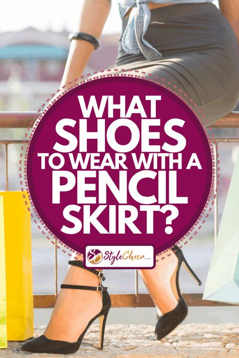 Fashion: Pencil Skirt and High Heels - How to Style Them Shoes With Skirt Outfit, Shoes To Wear With Pencil Skirt, Shoes For Pencil Skirt, Shoes To Wear With Skirts, Pencil Skirt Shoes, Pencil Skirt Outfits Winter, Outfits With High Heel Boots, Style Your Outfit, What Shoes To Wear