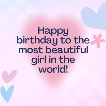 Happy Birthday to the Most Beautiful Girl in the World Happy Birthday For Girlfriend, Happy Birthday Girlfriend, Birthday Wishes Girl, Romantic Birthday Wishes, Birthday Wishes For Girlfriend, Birthday Girl Quotes, Iphone Wallpaper For Guys, To Express Your Feelings, Romantic Birthday