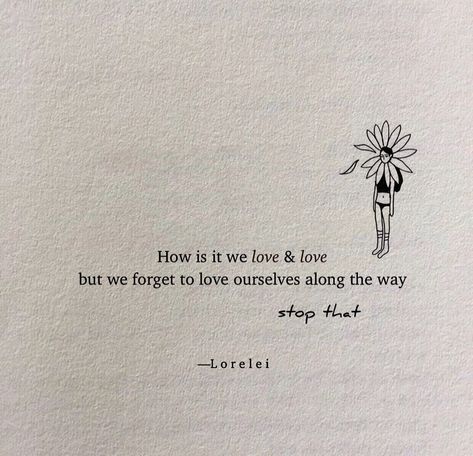 L o r e l e i 🤍 on Instagram: “🕊⠀ We love and love and yet we forget ⠀ To love ourselves along the way. ⠀ Be kind to yourself and feel the love within you. Please give…” Exam Quotes, Be Kind To Yourself, Amazing Quotes, Mental Wellness, Poetry Quotes, Be Kind, Baby Photography, No Way, Our Love