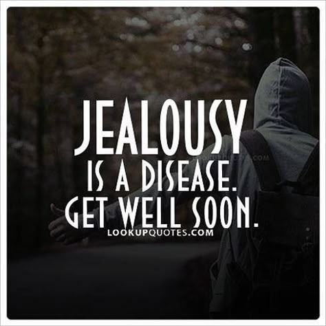 Jelousy Quote, Jealous People Quotes, Jealousy Is A Disease, Get Well Soon Quotes, Jealousy Quotes, Quotes About Haters, Look Up Quotes, Savage Quotes, Get Well Soon