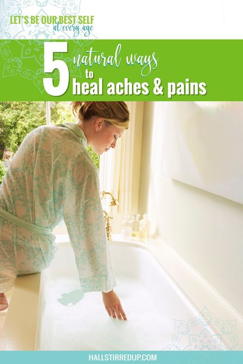 Let's be our best self - at every age! Read on for 5 natural ways to heal those aches and pains! Natural Remedy For Body Aches, Aching Body Remedies, Body Aches And Chills Natural Remedies, Natural Remedies For Body Aches, Body Aches And Pains Remedies, Muscle Aches Remedies, Body Aches And Pains, Achy Body Remedies, Remedies For Body Aches