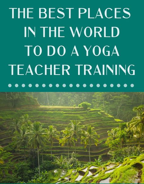 The Best Places in the World to do a Yoga Teacher Training - JetsetChristina Yoga Teacher Training India, Best Places In The World, Yoga Certification, Bali Yoga, 200 Hour Yoga Teacher Training, Advanced Yoga, Yoga School, Learn Yoga, Yoga Alliance