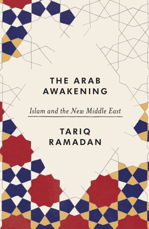 Tariq Ramadan is one of the most acclaimed figures in the analysis of Islam and its political dimensions today. In The Arab Awakening he explores the opportunities and challenges across North Africa and the Middle East, as th... Amazing Book Covers, Best Islamic Books, David Carson, Buch Design, Gig Poster, Best Book Covers, Arabic Pattern, Arabic Design, Design Books