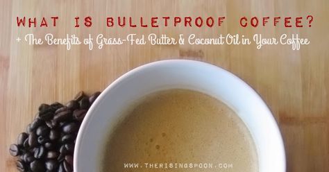 What is Bulletproof Coffee + The Benefits of Grass-Fed Butter & Coconut Oil in Your Coffee | www.therisingspoon.com Bulletproof Coffee Benefits, Coconut Oil Coffee Recipe, Coffee Coconut, Bulletproof Coffee Recipe, Coconut Oil Coffee, Coconut Oil Recipes, Keto Coffee, Butter Coffee, Fat Bomb Recipe