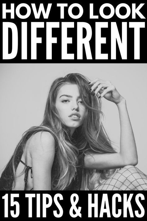 How to Look Different: 15 Ways to Change Your Look Change Your Look Ideas Beauty, Change Looks Ideas, Ideas To Change Your Appearance, How Look Beautiful, Makeover List Beauty, Self Makeover Ideas Beauty, How To Change My Style Outfits, How To Change Up Your Look, Extreme Glow Up Transformation