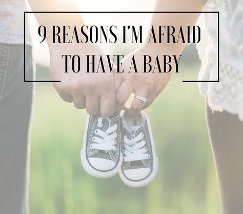 Nine Reasons I'm Afraid to Have a Baby Newborn Baby Care, Fertility Problems, Baby Printables, Baby Ready, Baby Stage, Most Viewed, Pregnancy Months, A Child Is Born, Throw In The Towel