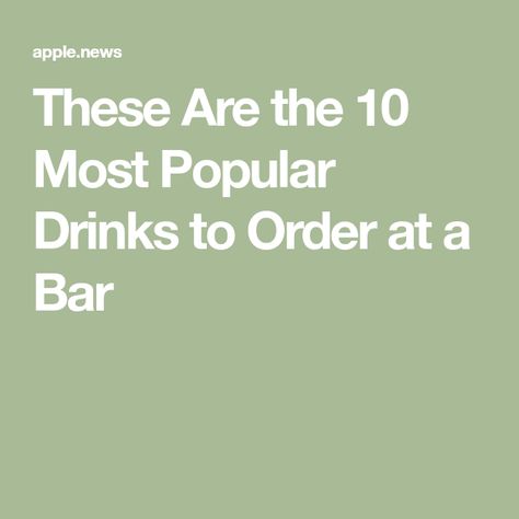 These Are the 10 Most Popular Drinks to Order at a Bar Popular Bar Drinks, Vodka Soda, Popular Drinks, Watering Hole, Vegetable Drinks, Off Work, Drink Menu, Healthy Eating Tips, Bar Drinks