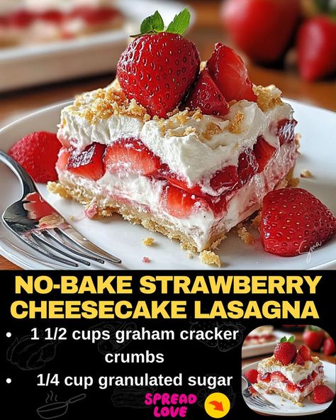 No-Bake Strawberry Cheesecake Lasagna Strawberry Lasagna Desserts, Strawberry Cheesecake Lasagna, Cheesecake Lasagna, Strawberry Lasagna, Graham Cracker Dessert, Strawberry Swirl Cheesecake, Cracker Dessert, Baked Meatloaf, Mexican Casserole Recipe