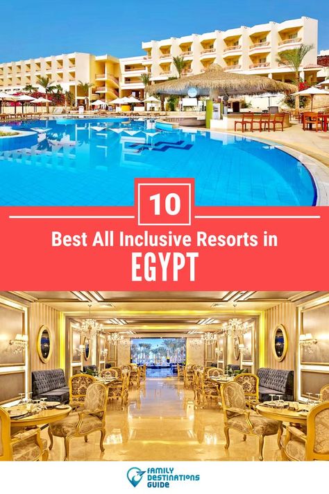 10 Best All Inclusive Resorts in Egypt Egypt Look, Egypt Resorts, Best All Inclusive Resorts, African Travel, All Inclusive Vacations, Family Destinations, Egypt Travel, Free Vacations, Travel Locations