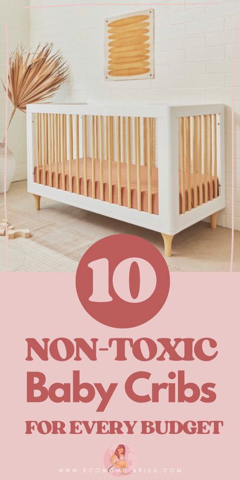 Non Toxic Crib, Best Cribs For Baby, Delta Crib, Babyletto Crib, Safe Nursery, Natural Crib, Boho Crib, Crib With Changing Table, Mini Crib Nursery