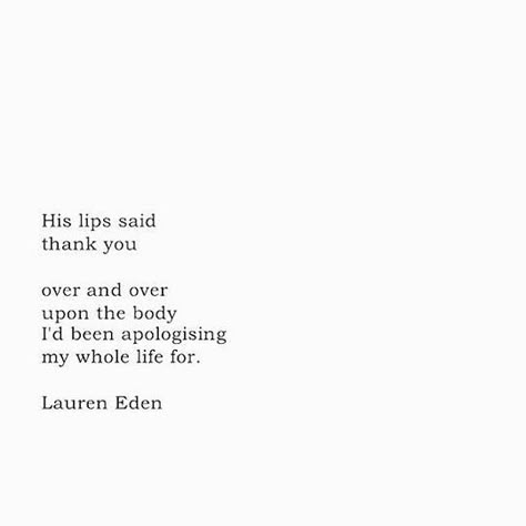 Love Is Dangerous Quotes, Lauren Eden Quotes, Lauren Eden, Poems Quotes, Poem Quotes, My Whole Life, A Poem, Quotes Poetry, Deep Thought Quotes