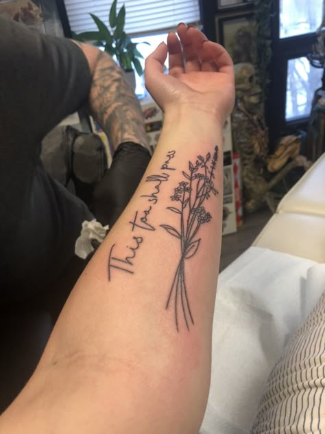 Forearm Tattoo Ideas Female Meaningful, Flowers And Text Tattoo, Western Tattoos For Women Forearm, Inside Forearm Tattoo Women Quote, Flowers With Words Tattoo, Flower Arrangement Tattoo, Western Forearm Tattoo Women, Find Someone Who Grows Flowers Tattoo, Forearm Tattoo Women Words