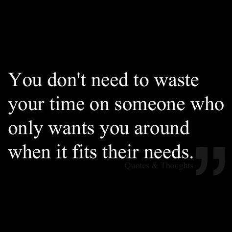 Wasting My Time Quotes, Wasting Time Quotes, Fake Feelings, Fake Friendship Quotes, Lesson Learned Quotes, Me Time Quotes, Fake Friend Quotes, Fake People Quotes, Done Quotes