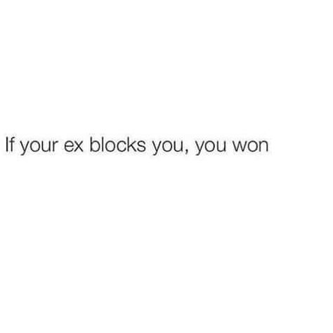 If your ex blocks you, you won Blocking Me Quotes Funny, Block Quotes, Ex Quotes, Love Magic, Vibe Quote, Drawing Quotes, After Break Up, Me Quotes Funny, Sweetest Day