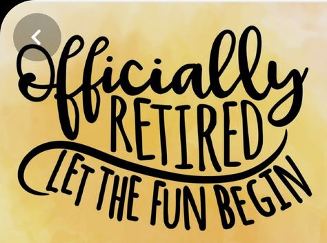 Retirement Wishes Quotes, Retirement Party Cakes, Retirement Svg, Retirement Quotes Funny, Retirement Wishes, Retirement Shirt, Officially Retired, Retirement Party Gifts, Retirement Quotes