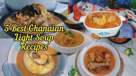 My top 5 best Ghana Light soup recipes Light Soup Ghana, Ghana Light Soup Recipe, Light Soup Recipes, Ghanaian Dishes, Light Soup, Soup Making, Ghana Style, Ghana Food, African Dishes