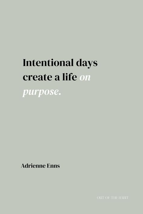 intentional living quotes purpose Quotes About Living Intentionally, Live Purposefully Quotes, Quotes On Intentional Living, Living On Purpose Quotes, Quotes Intentional Living, Live On Purpose Quotes, Quotes On Being Intentional, Live With Purpose Quotes, Intentional Living Quotes Motivation