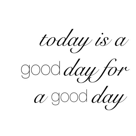 today is a good day for a good day Crazy Eights, Today Is A Good Day, Daily Affirmations, Good Day, Me Quotes, Affirmations, Art Inspiration, Things To Come, Quotes