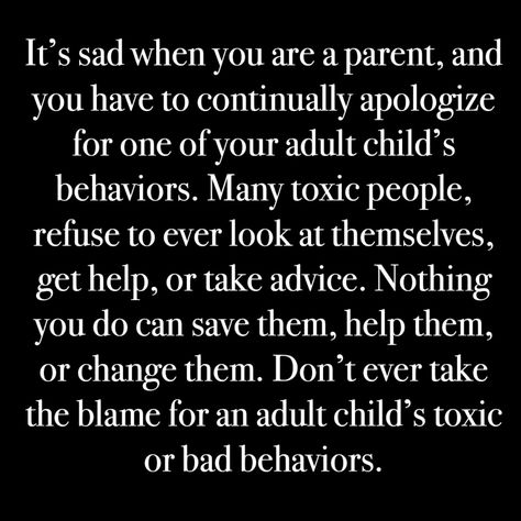 Disrespectful Quotes Family Children, Bad Son Quotes, Tough Mother Daughter Relationship, Unfit Parent Quotes, Disrespectful Adult Kids Quotes, Disrespectful Daughters Quotes, Mad At Parents Quotes, Toxic Children Quotes, Enablers Quotes