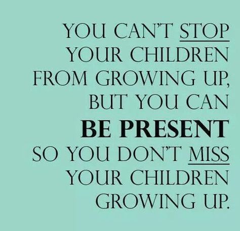 I wouldn't stop them from growing up! But I'm blessed to watch them grow each and every day. So many mile stones priceless memories I'll keep in my heart forever. ❤️ Be A Present Parent Quotes, Kids Growing Up Quotes, Best Family Quotes, Growing Up Quotes, Mama Quotes, Fast Quotes, Children Quotes, Mommy Quotes, Son Quotes